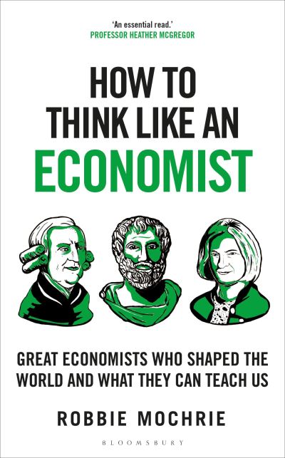 Great Economists: How Their Ideas Can Help Us Today
