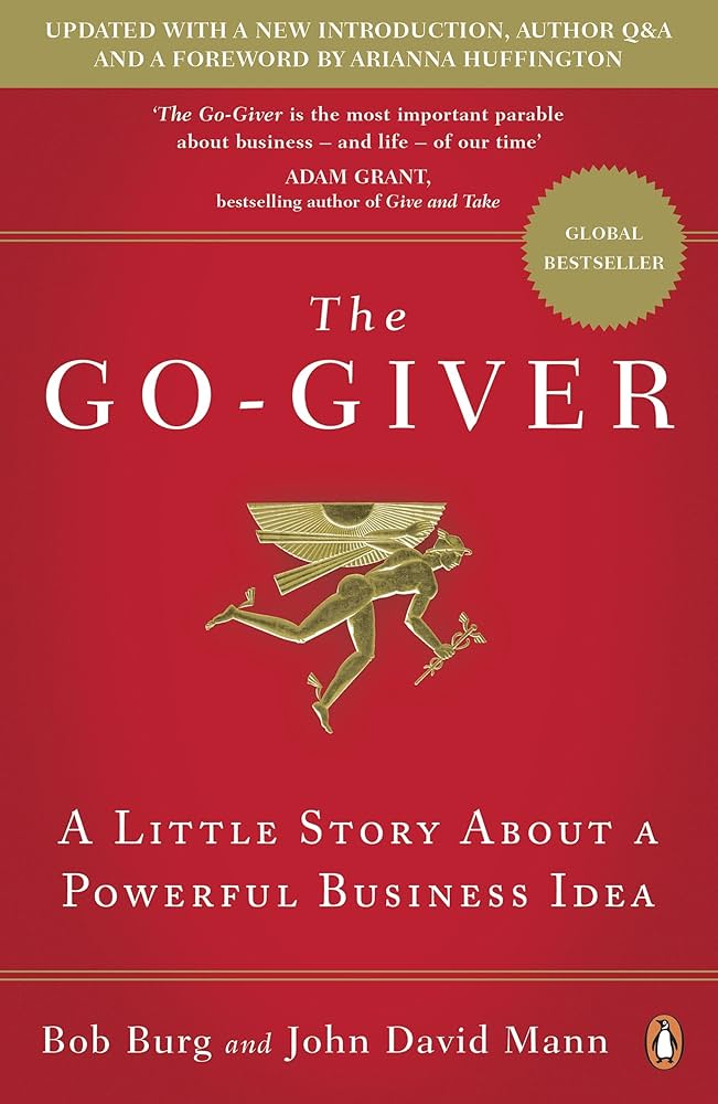 Go Giver: A Little Story About A Powerful Business Idea (Pb)