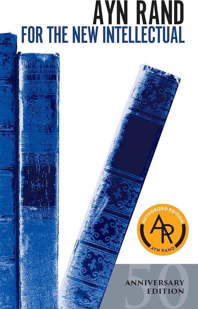 Ayn Rand : For The New Intellectual