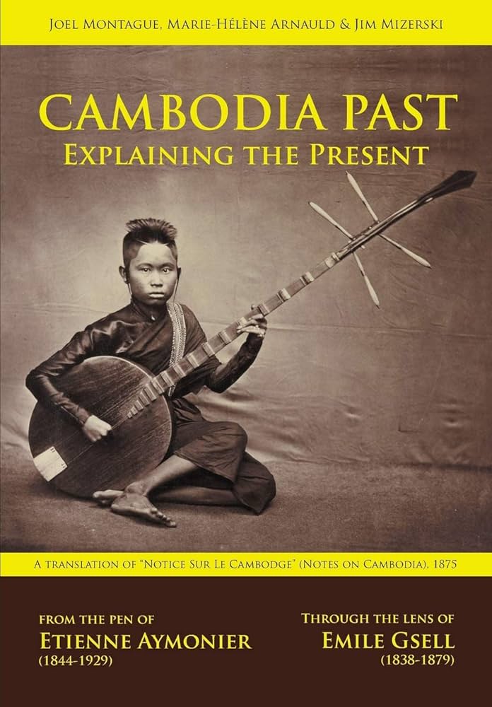 CAMBODIA PAST: EXPLAINING THE PRESENT