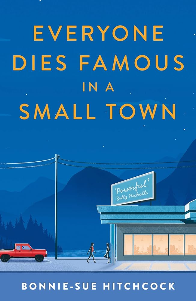 Everyone Dies Famous In A Small Town Book Cover