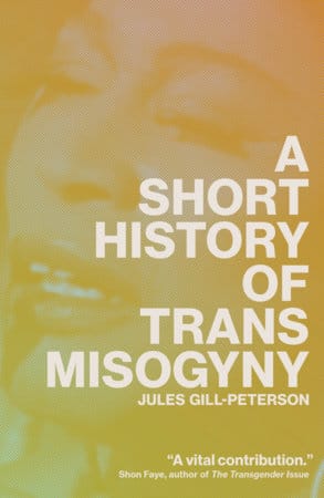 Short History Of Trans Misogyny Book Cover