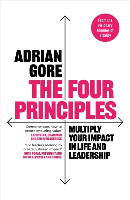 Four Principles: Multiply Your Impact In Life And Leadership Book Cover