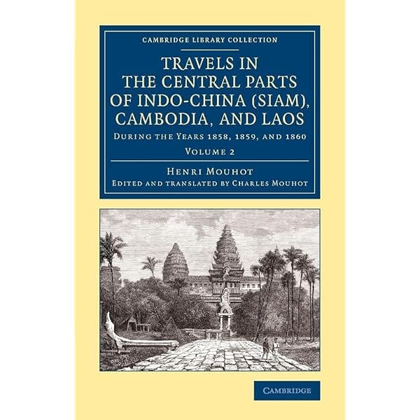 Travels In The Central Parts Of Indo-China (Siam), Cambodia, And Laos Vol 1 (Cambridge) Book Cover