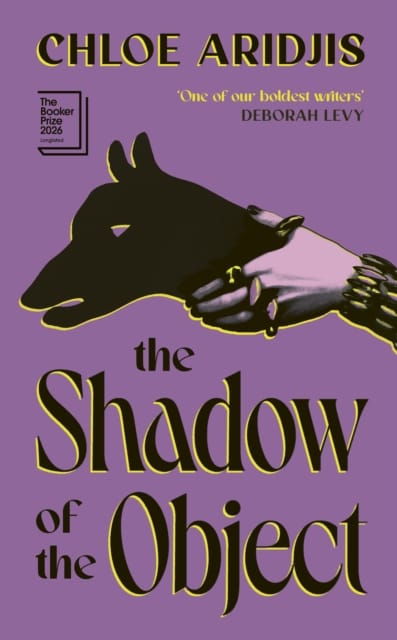 Shadow Of The Object : Booker Prize 2026 Book Cover