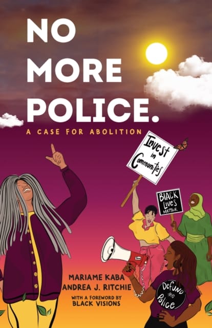 No More Police A Case For Abolition Book Cover